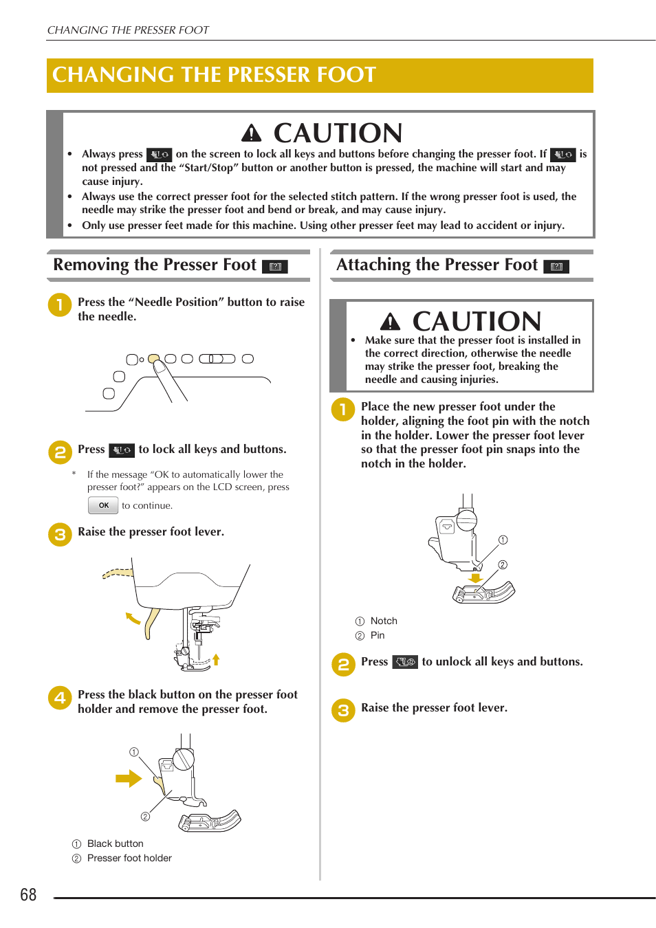 Caution, Changing the presser foot, Removing the presser foot | Attaching the presser foot | Baby Lock Destiny (BLDY) Instruction & Reference Guide-Part1 User Manual | Page 70 / 196