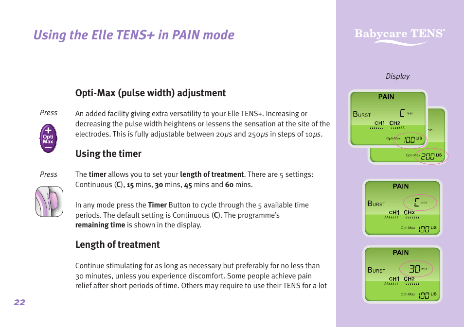 Using the elle tens+ in pain mode, Opti-max (pulse width) adjustment, Using the timer | Length of treatment | Babycare TENS Elle TENS User Manual | Page 22 / 36