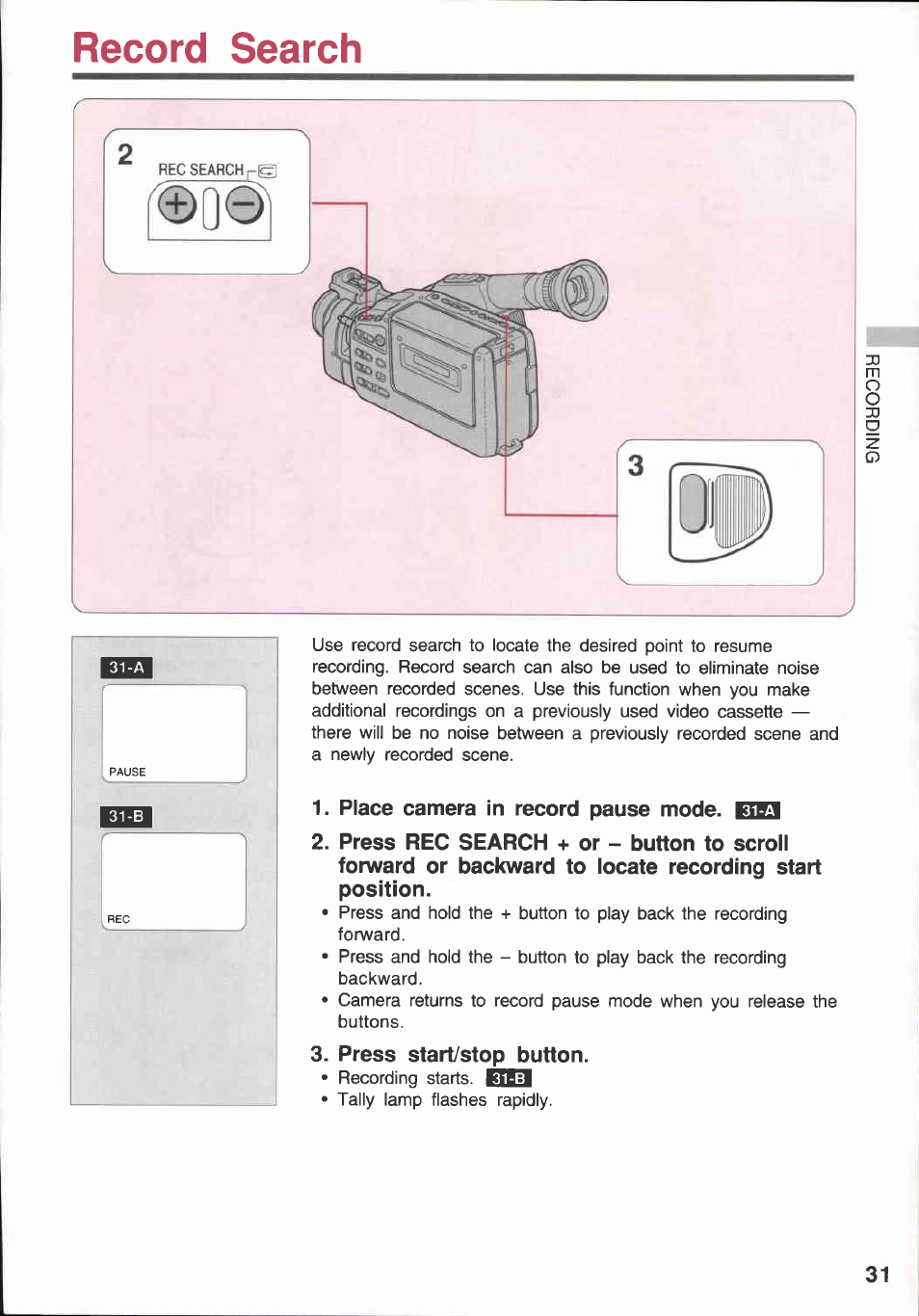 Record search, Place camera in record pause mode, iclgl, Press start/stop button | Canon E 600 User Manual | Page 31 / 96