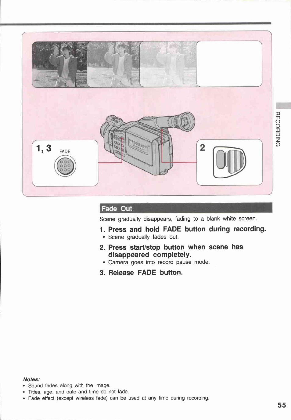 Press and hold fade button during recording, Release fade button | Canon E 600 User Manual | Page 55 / 96