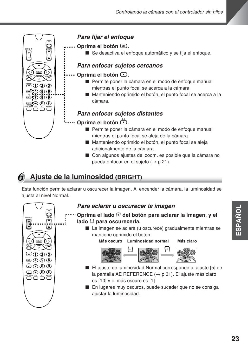 Ajuste de la luminosidad, Español, Para fijar el enfoque | Para enfocar sujetos cercanos, Para enfocar sujetos distantes, Para aclarar u oscurecer la imagen, Bright), Oprima el botón n, Oprima el botón r, Oprima el botón e | Canon VC-C50iR User Manual | Page 145 / 246