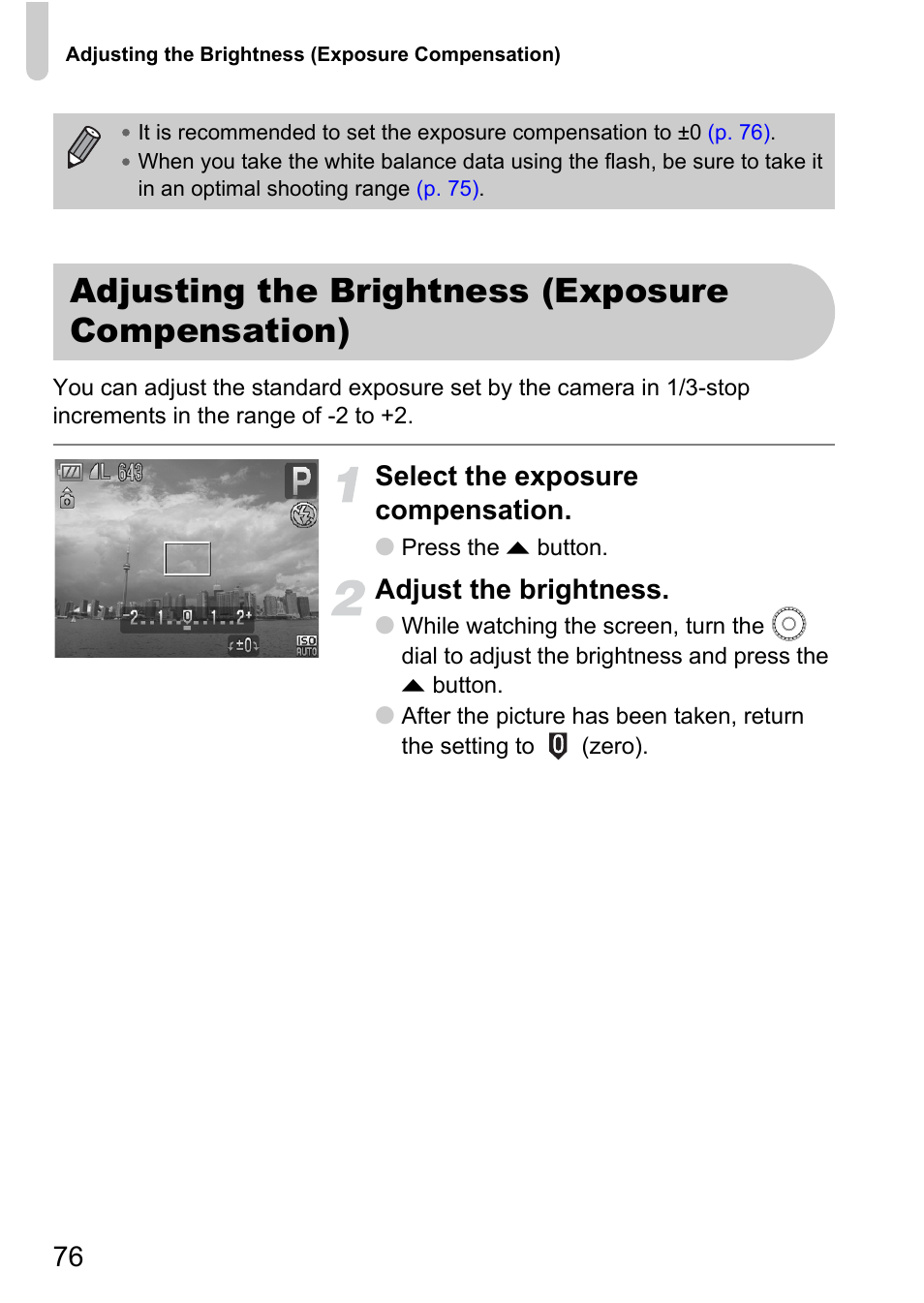 Adjusting the brightness (exposure compensation), Adjusting the brightness, Exposure compensation) | Xposure), P. 76), Select the exposure compensation, Adjust the brightness | Canon SX200 LS User Manual | Page 76 / 168