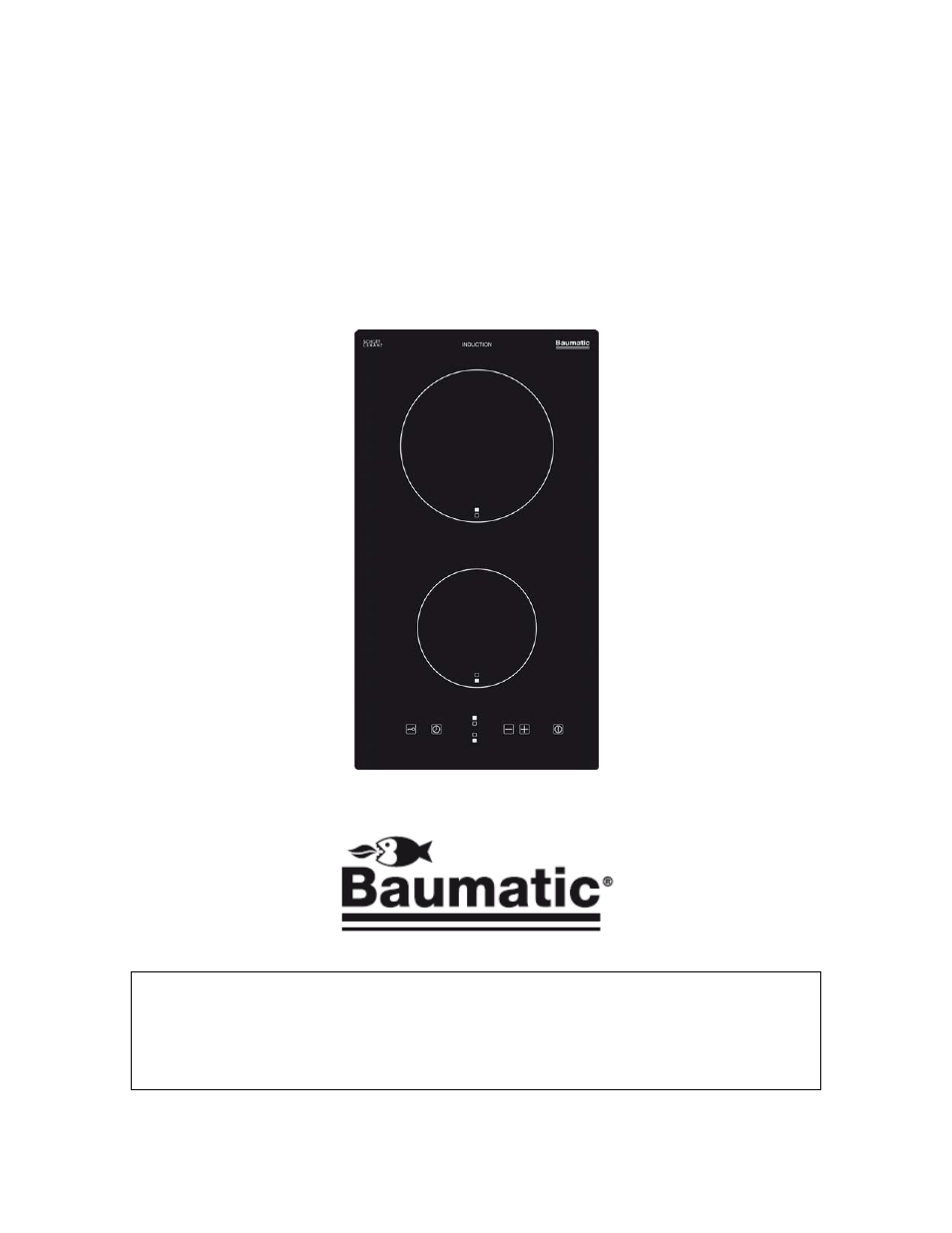 Bhi300, User manual for your baumatic, 30 cm 2 induction zone domino hob | Baumatic BHI300 User Manual | Page 2 / 36