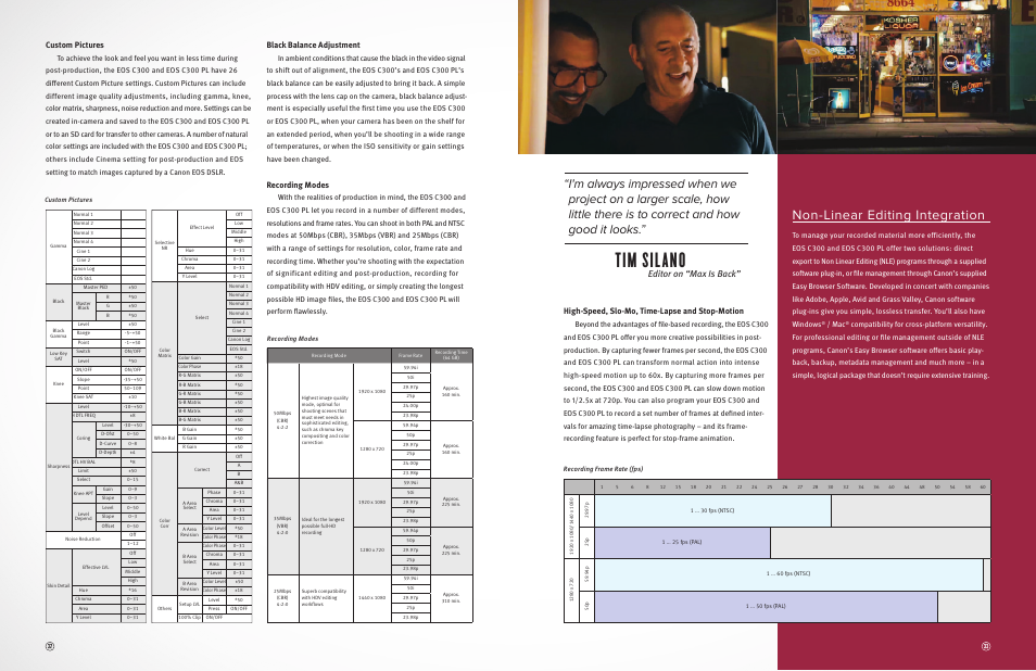 Tim silano, Non-linear editing integration, Editor on “max is back | Black balance adjustment, Recording modes, Custom pictures, High-speed, slo-mo, time-lapse and stop-motion | Canon EOS C300 PL User Manual | Page 16 / 19