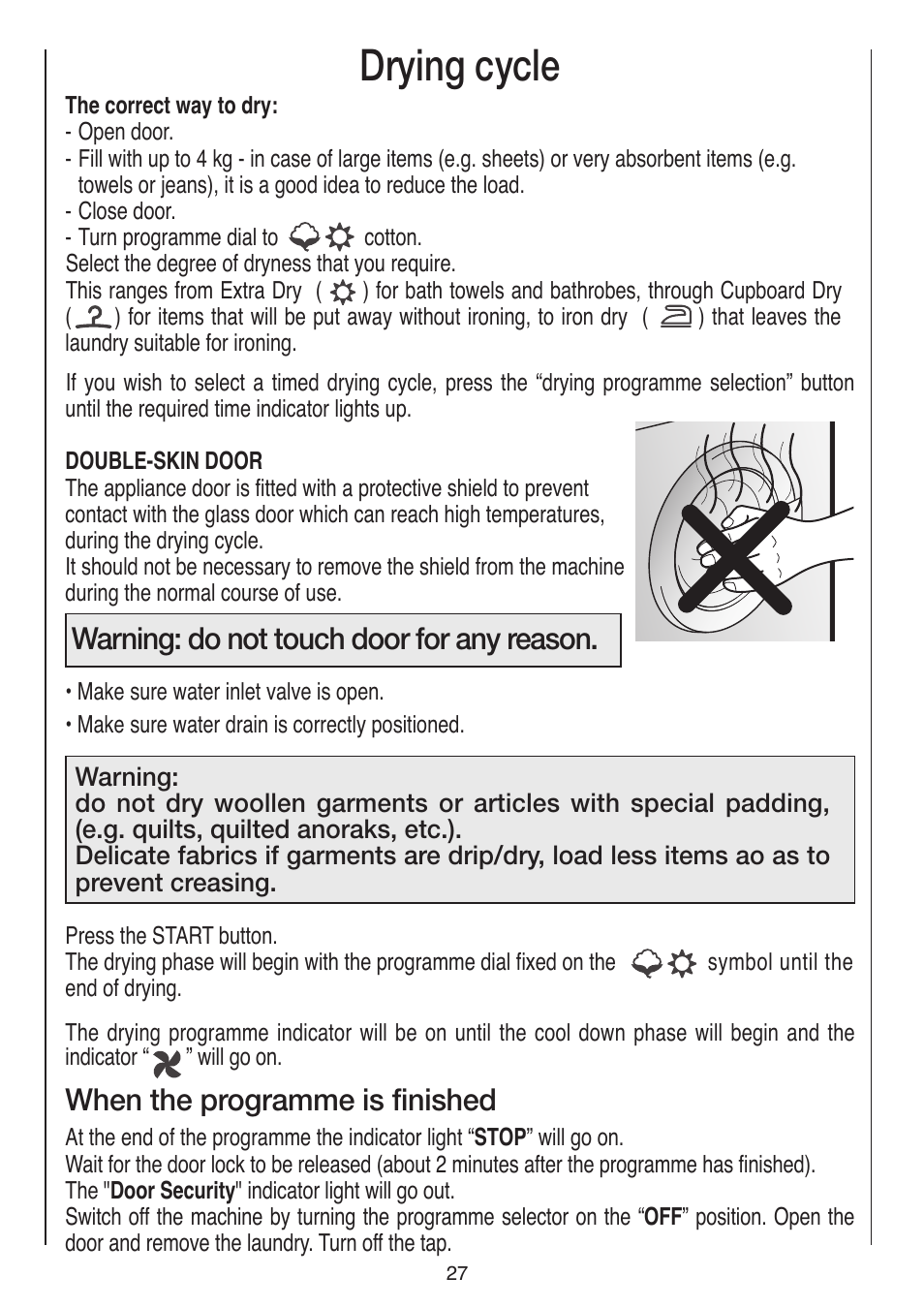 Drying cycle, Warning: do not touch door for any reason, When the programme is finished | Baumatic BWDI126N User Manual | Page 27 / 40