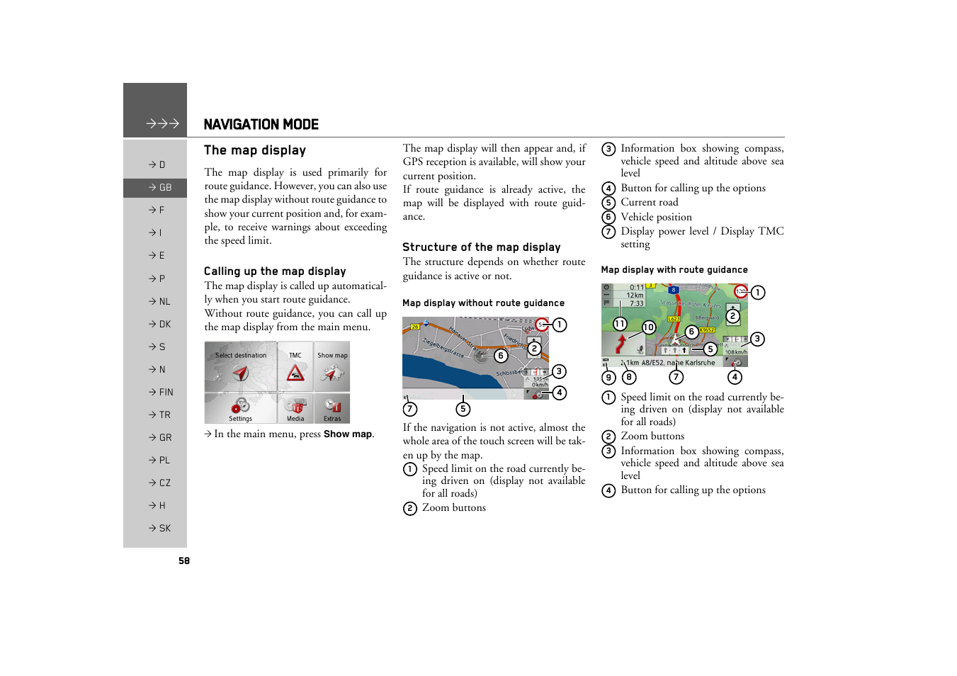 The map display, Calling up the map display, Structure of the map display | Map display without route guidance, Map display with route guidance, Navigation mode | Becker TRAFFIC ASSIST Z100 Crocodile User Manual | Page 58 / 99