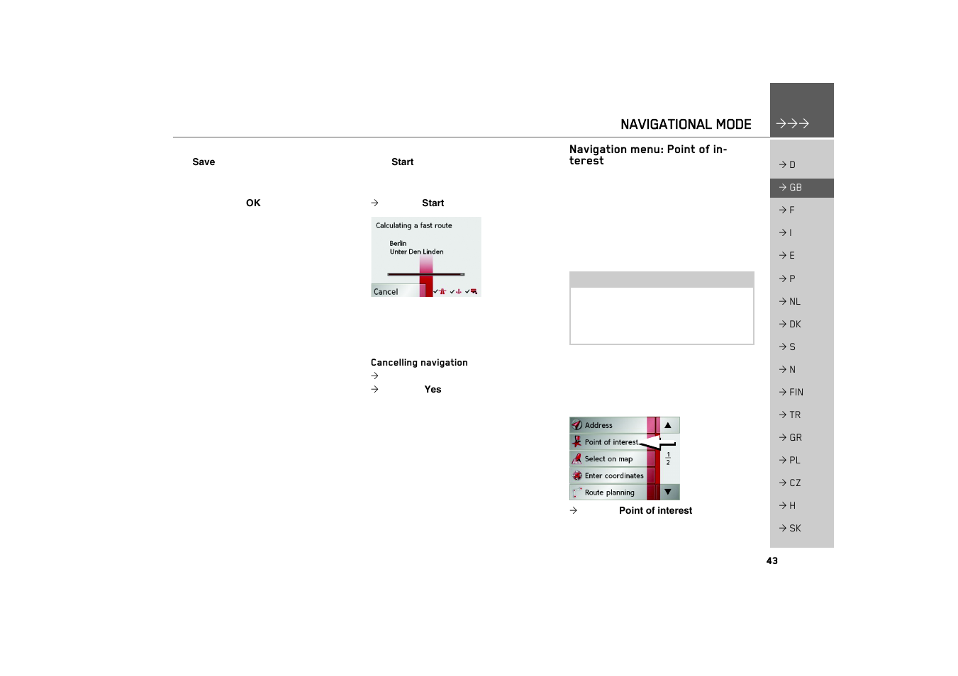 Cancelling navigation, Navigation menu: point of interest, See "navigation menu: point of inter | Navigational mode | Becker TRAFFIC ASSIST 7926 User Manual | Page 43 / 92