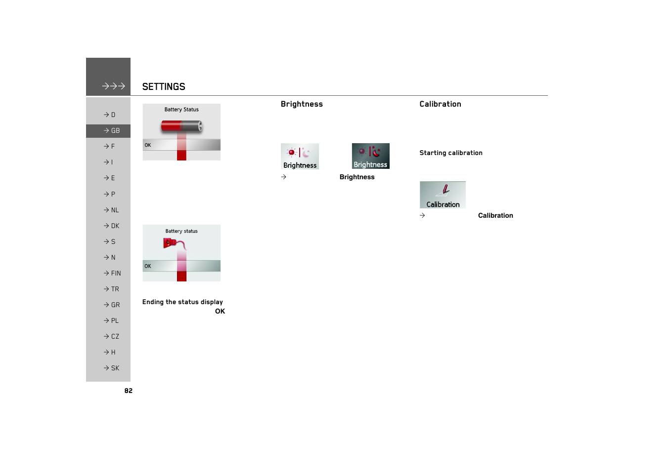 Ending the status display, Brightness, Calibration | Starting calibration, Settings | Becker TRAFFIC ASSIST 7926 User Manual | Page 82 / 92