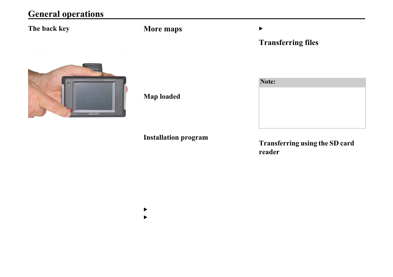 The back key, More maps, Map loaded | Installation program, Transferring files, Transferring using the sd card reader, Hqhudo rshudwlrqv | Becker TRAFFIC ASSIST 7914 User Manual | Page 26 / 74