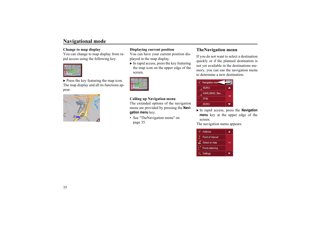 Change to map display, Displaying current position, Calling up navigation menu | Thenavigation menu | Becker TRAFFIC ASSIST HIGHSPEED 7934 User Manual | Page 36 / 85