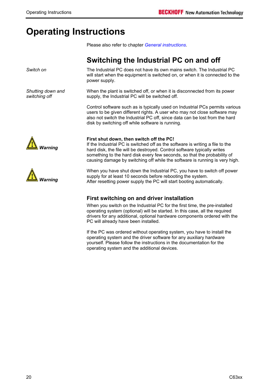 Operating instructions, Switching the industrial pc on and off, First shut down, then switch off the pc | First switching on and driver installation | BECKHOFF C63xx-0030 User Manual | Page 22 / 34