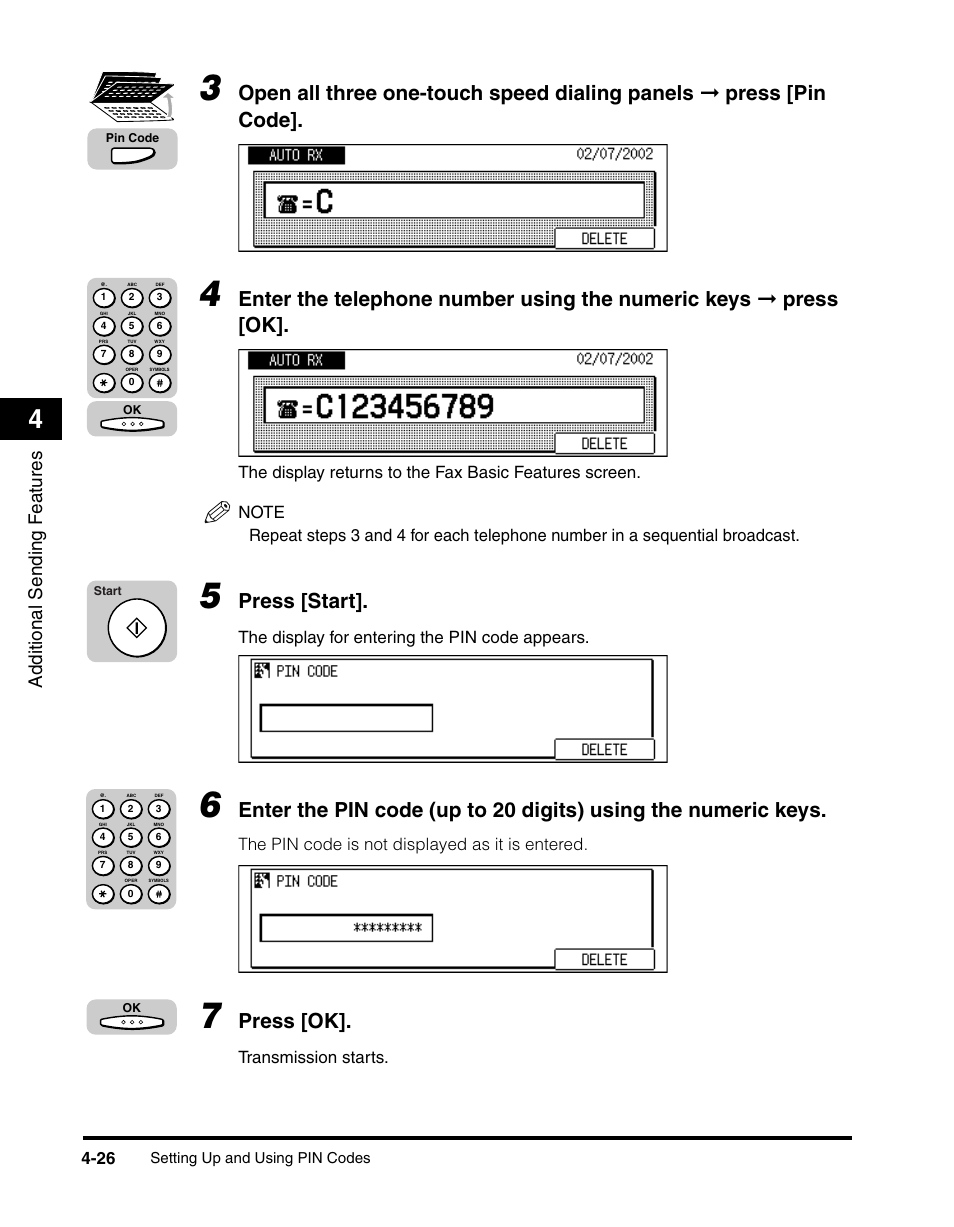 Press [start, Press [ok, Additional sending f eatures | The display for entering the pin code appears, The pin code is not displayed as it is entered, Transmission starts | Canon IMAGERUNNER 2010F User Manual | Page 149 / 382