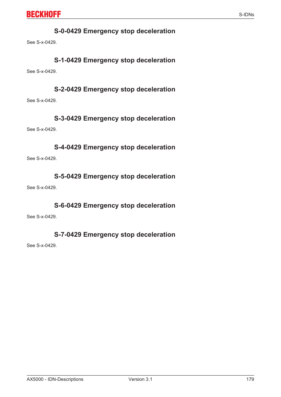 S-0-0429 emergency stop deceleration, S-1-0429 emergency stop deceleration, S-2-0429 emergency stop deceleration | S-3-0429 emergency stop deceleration, S-4-0429 emergency stop deceleration, S-5-0429 emergency stop deceleration, S-6-0429 emergency stop deceleration, S-7-0429 emergency stop deceleration | BECKHOFF AX5000 S-IDN Parameters User Manual | Page 179 / 190