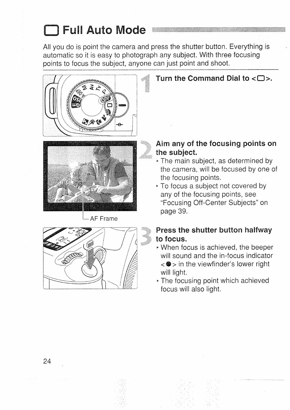I i full auto mode, Turn the command dial to <d, Aim any of the focusing points on | Press the shutter button halfway, D full auto mode | Canon EOS 3000 N User Manual | Page 24 / 83