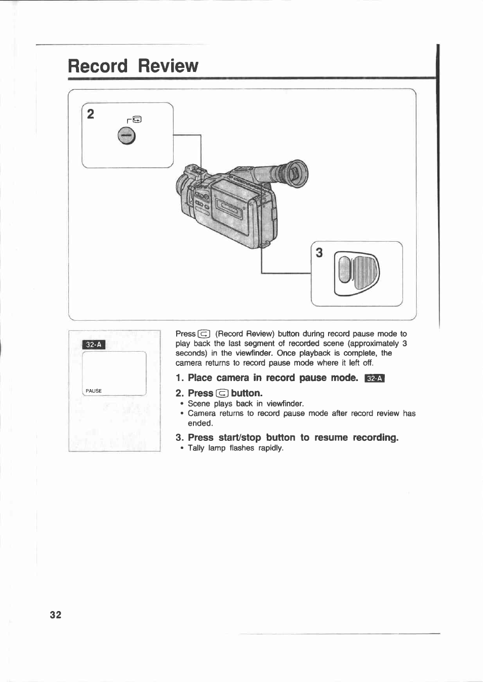 Record review, Place camera in record pause mode. ic, Press button | Press start/stop button to resume recording | Canon E 200 User Manual | Page 32 / 84