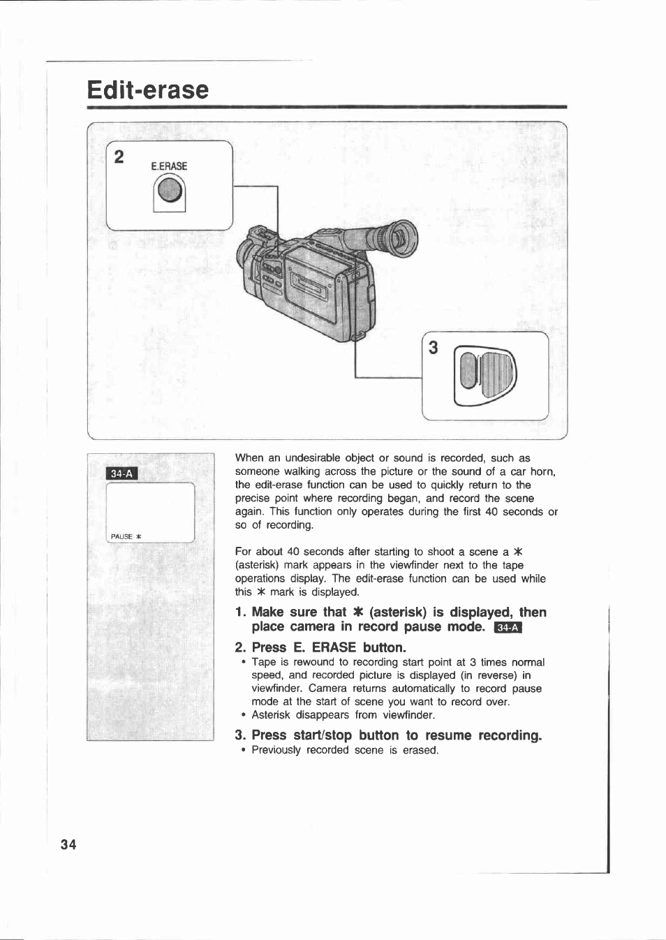 Edit-erase, Press e. erase button, Press start/stop button to resume recording | Edit>erase | Canon E 200 User Manual | Page 34 / 84