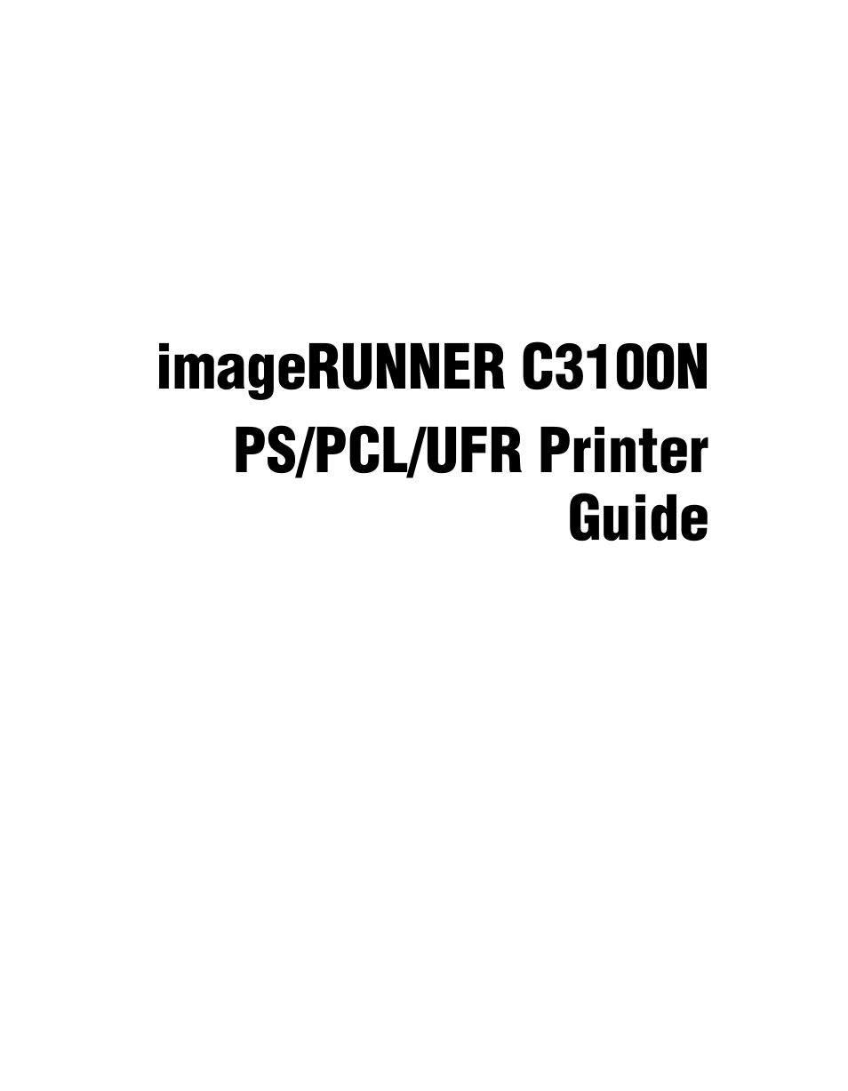 Imagerunner c3100n ps/pcl/ufr printer guide | Canon imageRUNNER C3100 N User Manual | Page 3 / 158