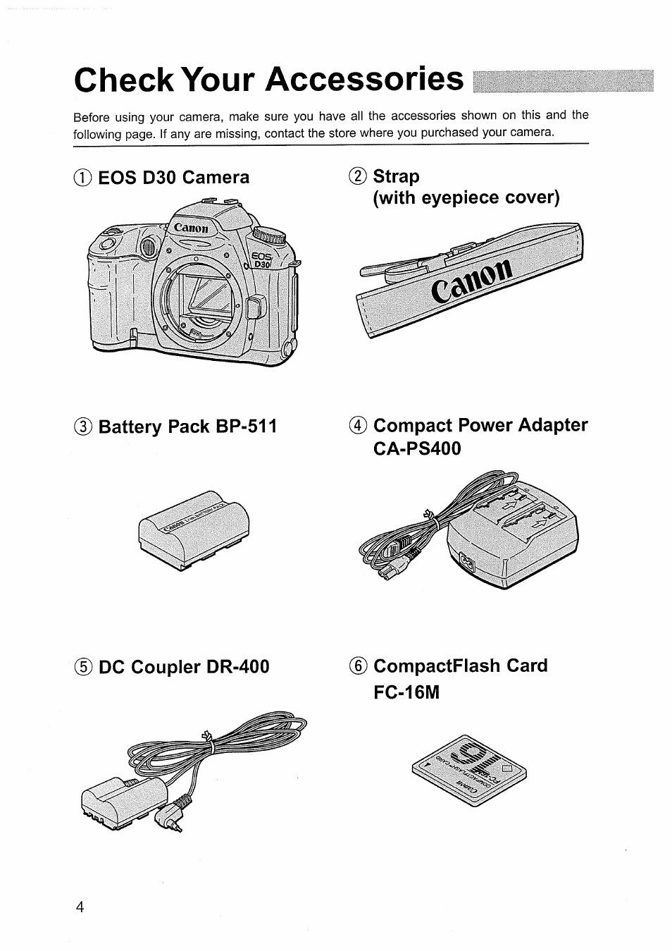 Check your accessories, Eos d30 camera, Strap | With eyepiece cover), Compact power adapter ca-ps400, D compactflash card fc-16m | Canon EOS D30 User Manual | Page 4 / 151