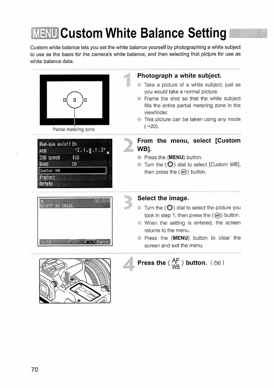Custom white balance setting, Photograph a white subject, From the menu, select [custom wb | Select the image, Press the < ^ > button. (06 ), Bib custom white balance setting | Canon EOS D30 User Manual | Page 70 / 151