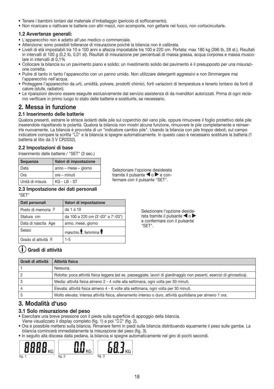 Messa in funzione, Modalità d‘uso, 1 solo misurazione del peso | Beurer BF 480 User Manual | Page 18 / 32