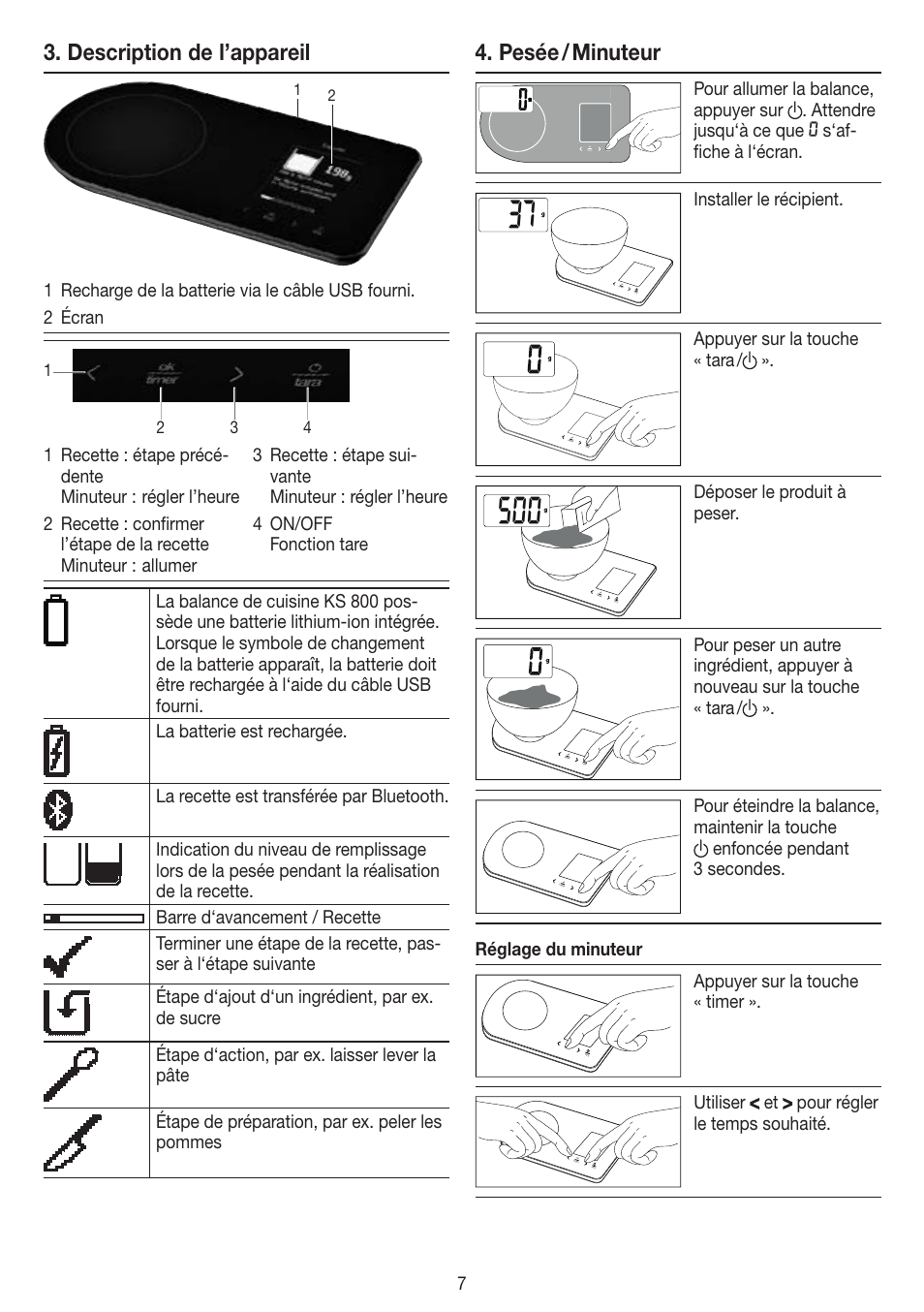 Description de l’appareil, Pesée / minuteur, S‘af- fiche à l‘écran | Installer le récipient, Appuyer sur la touche « tara, Déposer le produit à peser, Appuyer sur la touche « timer, Utiliser et pour régler le temps souhaité | Beurer KS 800 User Manual | Page 7 / 20