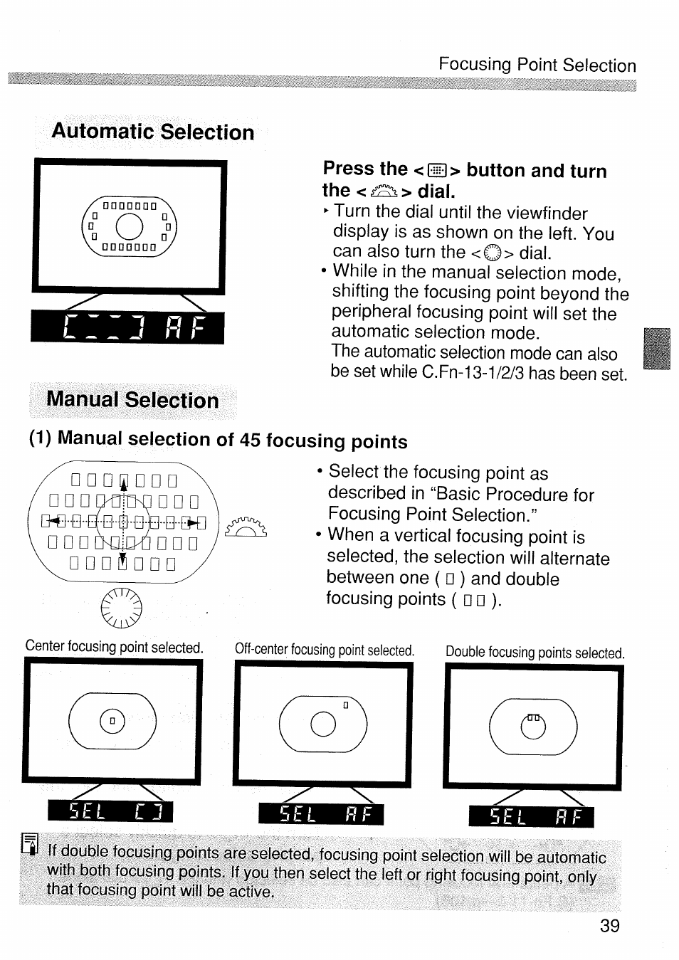 Automatic selection, Press the <d]> button and turn the dial, Manual selection | 1) manual selection of 45 focusing points | Canon EOS 1 V HS User Manual | Page 39 / 143