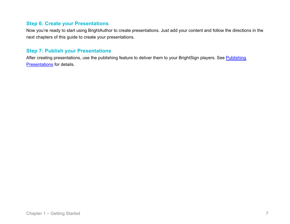 Step 6: create your presentations, Step 7: publish your presentations | BrightSign BrightAuthor User Guide v.4.1.1 User Manual | Page 15 / 190