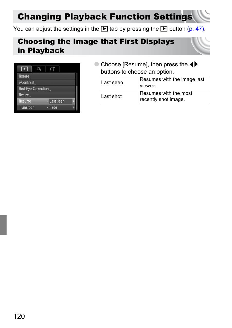 Changing playback function settings, Changing playback function, Settings | Choosing the image that first displays in playback | Canon IXUS 105 User Manual | Page 120 / 142