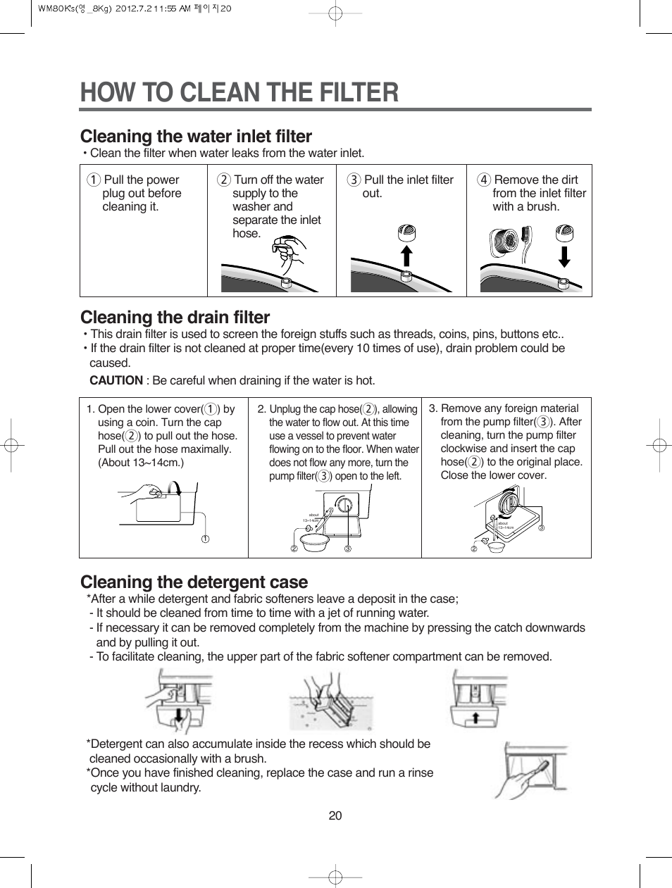How to clean the filter, Cleaning the water inlet filter, Cleaning the drain filter | Cleaning the detergent case | Campomatic WM80K User Manual | Page 20 / 46
