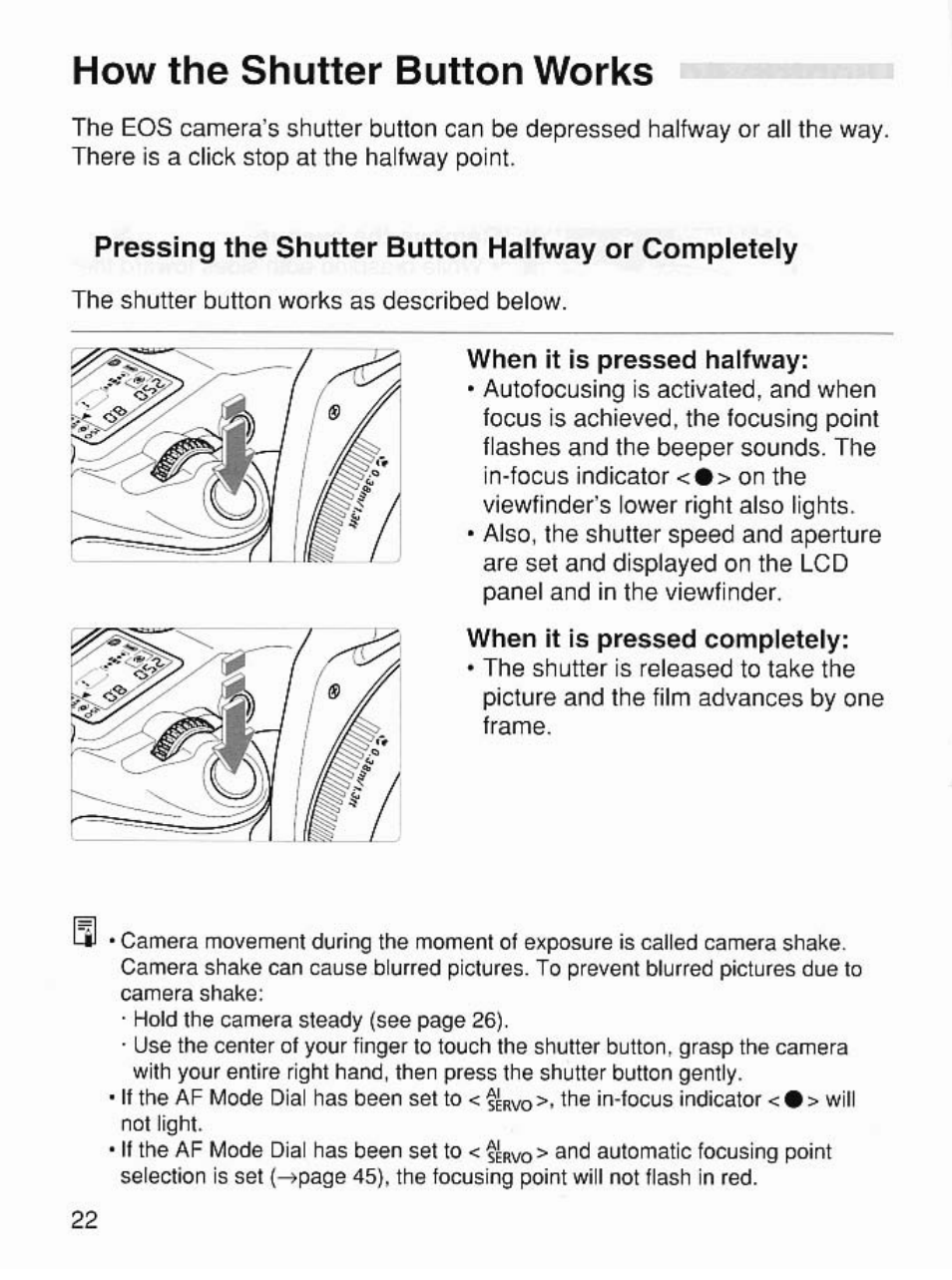 How the shutter button works, Ho\w the shutter button works, Pressing the shutter button halfway or completely | When it is pressed halfway, When it is pressed completely | Canon EOS 7 User Manual | Page 22 / 108