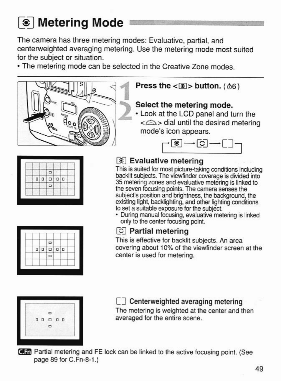 Metering mode, Press the <[!]> button. {&6), Select the metering mode | Cc evaluative metering, 03 partial metering, I® metering modes | Canon EOS 7 User Manual | Page 49 / 108