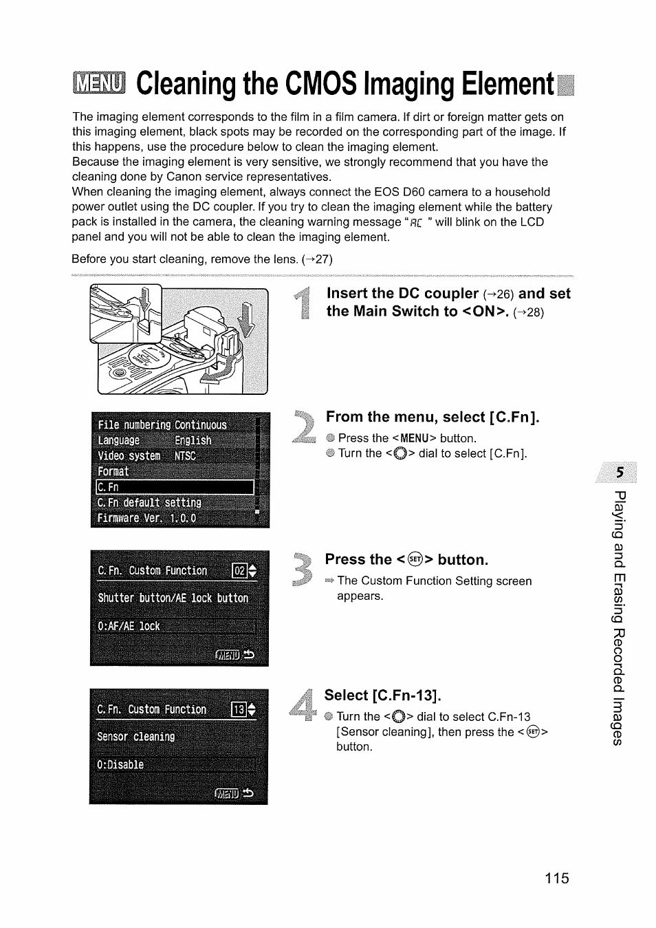 From the menu, select [c.fn, Press the <@> button, Select [c.fn-13 | Cleaning the cmos imaging element | Canon EOS D60 User Manual | Page 117 / 151