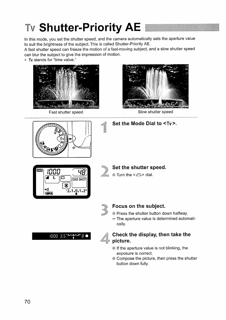 Shutter-priority ae, Set the mode dial to <tv, Set the shutter speed | Focus on the subject, Check the display, then take the picture | Canon EOS D60 User Manual | Page 70 / 151