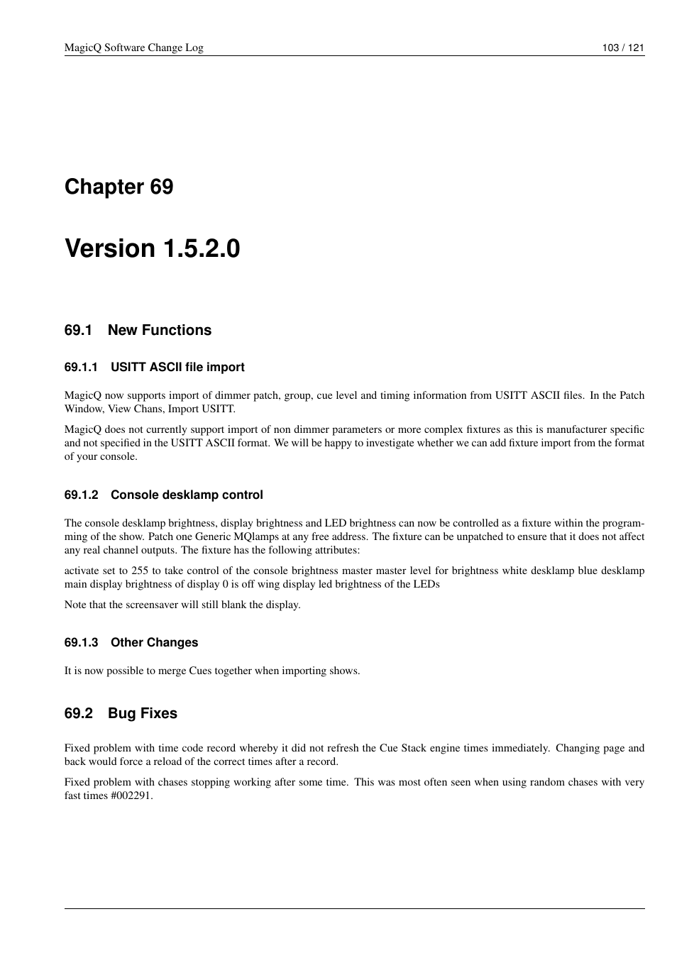Version 1.5.2.0, New functions, Usitt ascii file import | Console desklamp control, Other changes, Bug fixes, 69 version 1.5.2.0, 1 new functions, 1 usitt ascii file import, 2 console desklamp control | ChamSys MagicQ Software Change Log User Manual | Page 117 / 135
