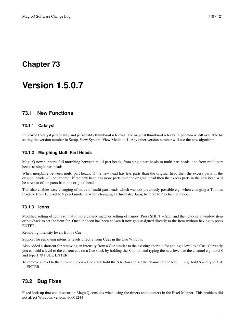 Version 1.5.0.7, New functions, Catalyst | Morphing multi part heads, Icons, Bug fixes, 73 version 1.5.0.7, 1 new functions, 1 catalyst, 2 morphing multi part heads | ChamSys MagicQ Software Change Log User Manual | Page 124 / 135