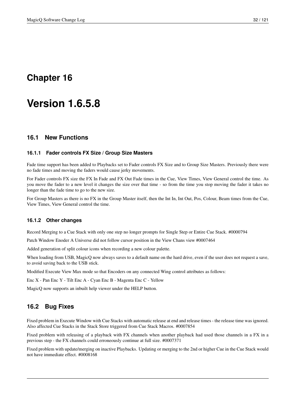 Version 1.6.5.8, New functions, Fader controls fx size / group size masters | Other changes, Bug fixes, 16 version 1.6.5.8, 1 new functions, 1 fader controls fx size / group size masters, 2 other changes, 2 bug fixes | ChamSys MagicQ Software Change Log User Manual | Page 46 / 135