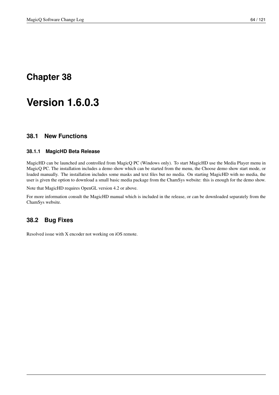 Version 1.6.0.3, New functions, Magichd beta release | Bug fixes, 38 version 1.6.0.3, 1 new functions, 1 magichd beta release, 2 bug fixes, Chapter 38 | ChamSys MagicQ Software Change Log User Manual | Page 78 / 135