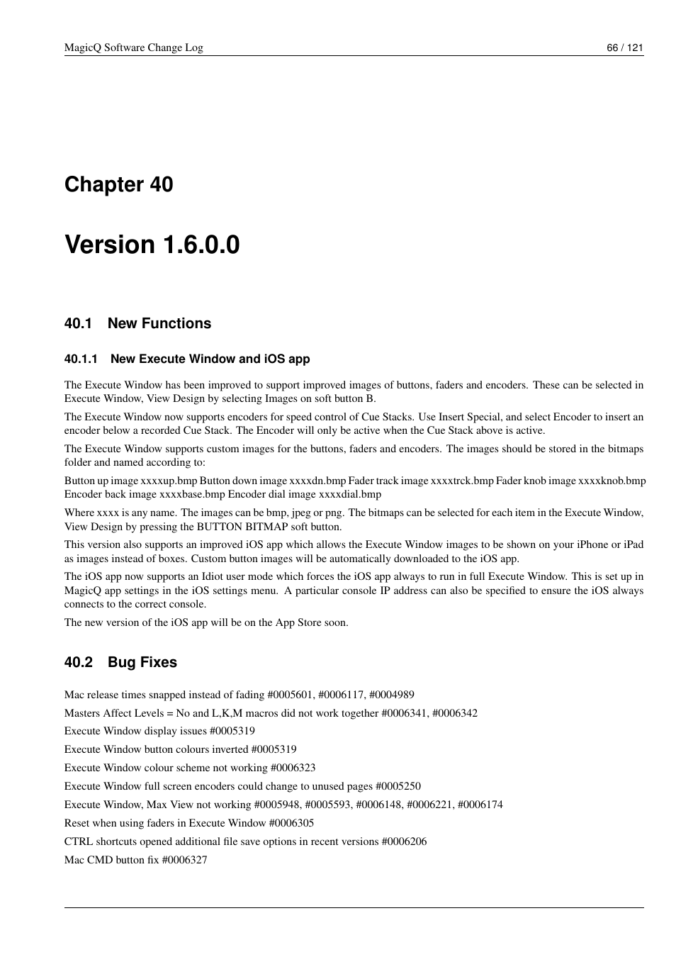 Version 1.6.0.0, New functions, New execute window and ios app | Bug fixes, 40 version 1.6.0.0, 1 new functions, 1 new execute window and ios app, 2 bug fixes, Chapter 40 | ChamSys MagicQ Software Change Log User Manual | Page 80 / 135