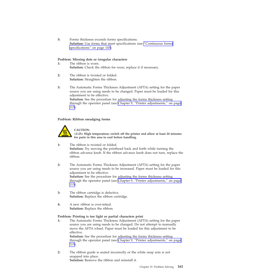 Missing dots or irregular characters, Ribbon smudging forms, Printing is too light or partial characters print | Forms thickness exceeds forms specifications, Ribbon worn, Ribbon twisted or folded, Afta setting needs to be changed, Afta setting needs to be increased, Ribbon cartridge defective, Ribbon over inked | Compuprint 4247-X03 User Manual | Page 177 / 200