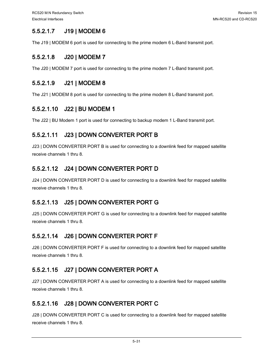 7 j19 | modem 6, 8 j20 | modem 7, 9 j21 | modem 8 | 11 j23 | down converter port b, 12 j24 | down converter port d, 13 j25 | down converter port g, 14 j26 | down converter port f, 15 j27 | down converter port a, 16 j28 | down converter port c | Comtech EF Data RCS20 User Manual | Page 131 / 202