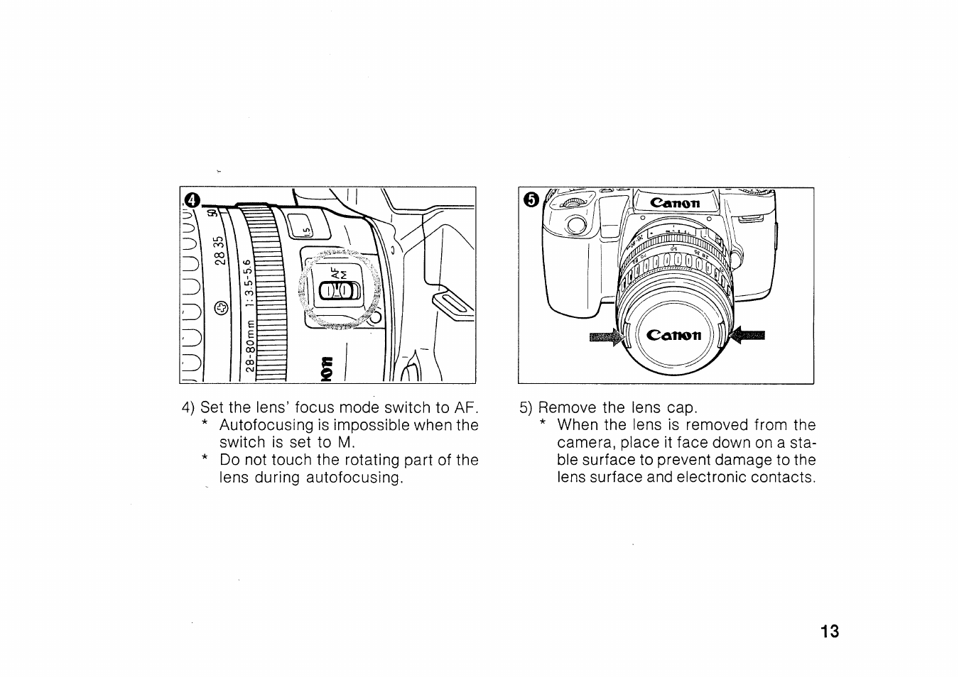 This camera is not resistant to water and, Precautions | Canon EOS 100 User Manual | Page 13 / 34