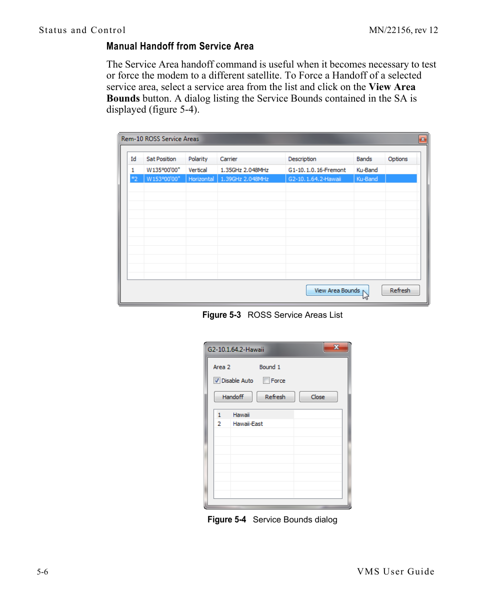 Manual handoff from service area, Manual handoff from service area -6, Figure 5-3 ross service areas list | Figure 5-4 service bounds dialog | Comtech EF Data VMS v3.12.x Vipersat User Manual | Page 294 / 558