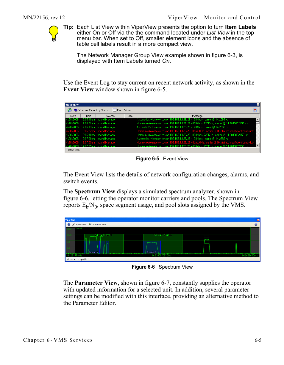 Figure 6-5 event view, Figure 6-6 spectrum view | Comtech EF Data VMS v3.12.x Vipersat User Manual | Page 311 / 558