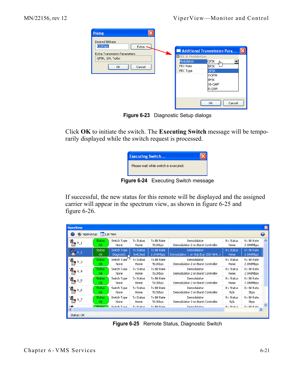 Figure 6-23 diagnostic setup dialogs, Figure 6-24 executing switch message, Figure 6-25 remote status, diagnostic switch | Comtech EF Data VMS v3.12.x Vipersat User Manual | Page 327 / 558