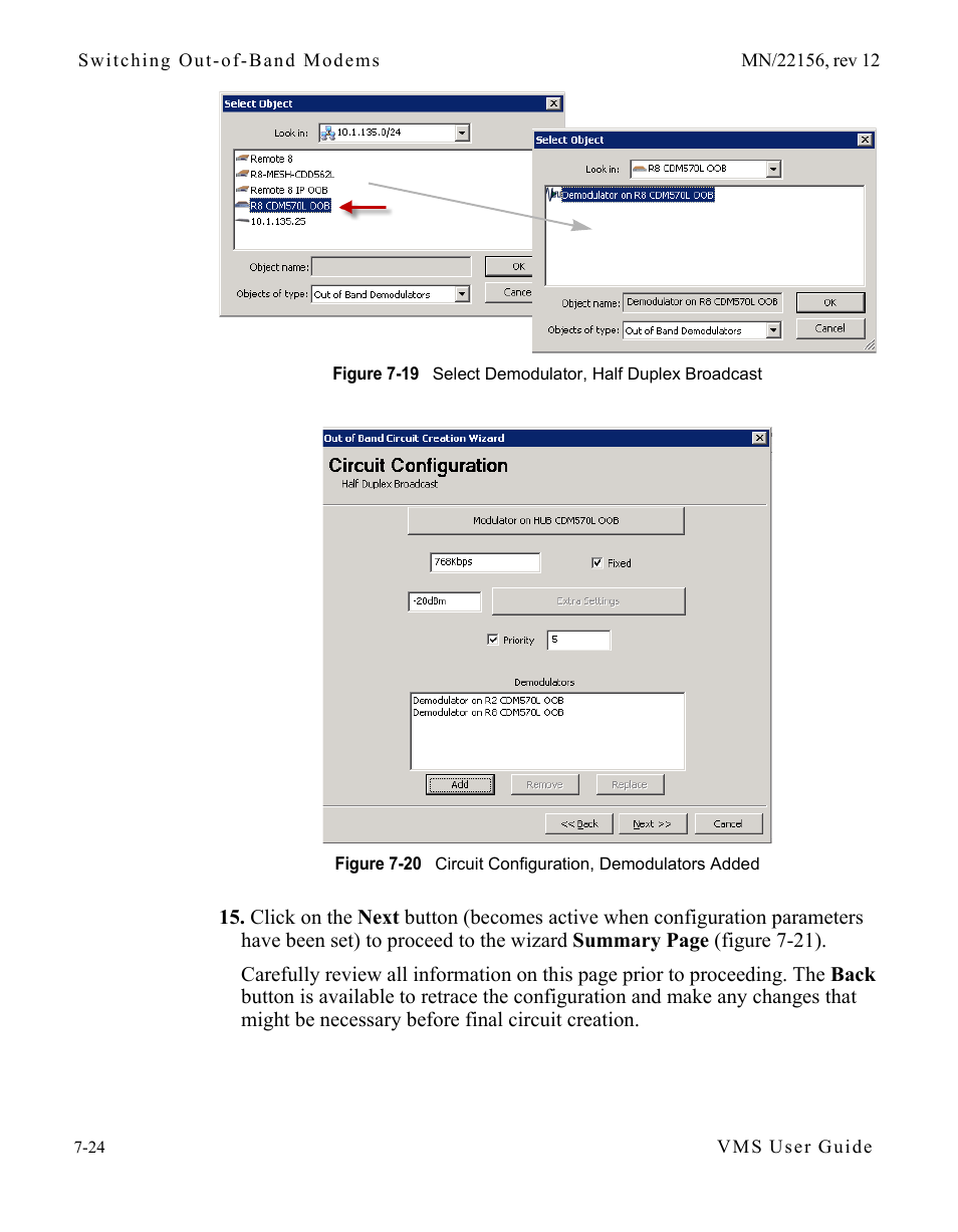 Figure 7-19 select demodulator, half duplex, Broadcast, Figure 7-20 circuit configuration, demodulators | Added | Comtech EF Data VMS v3.12.x Vipersat User Manual | Page 380 / 558