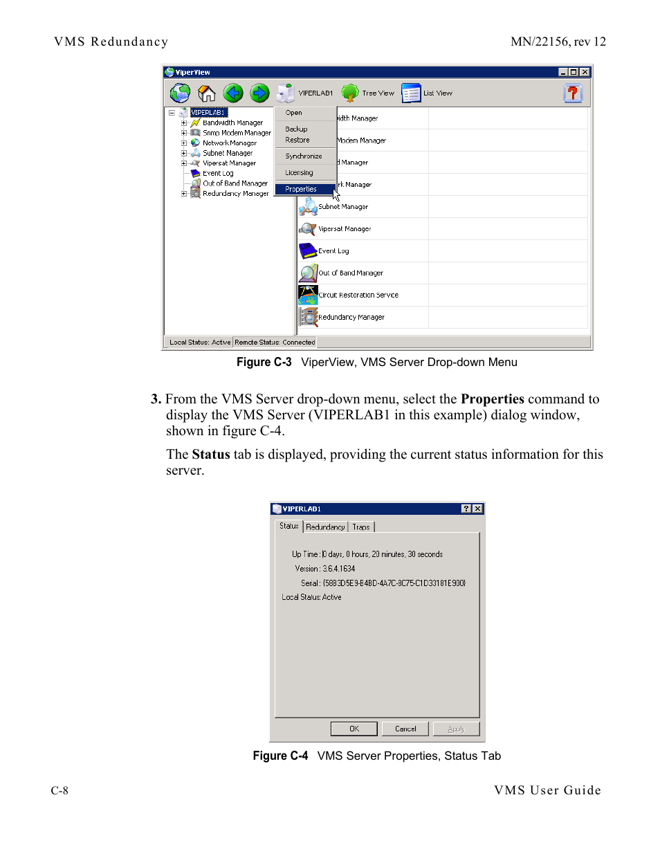 Figure c-3 viperview, vms server drop-down, Menu, Figure c-4 vms server properties, status tabc | In figure c-3 | Comtech EF Data VMS v3.12.x Vipersat User Manual | Page 418 / 558