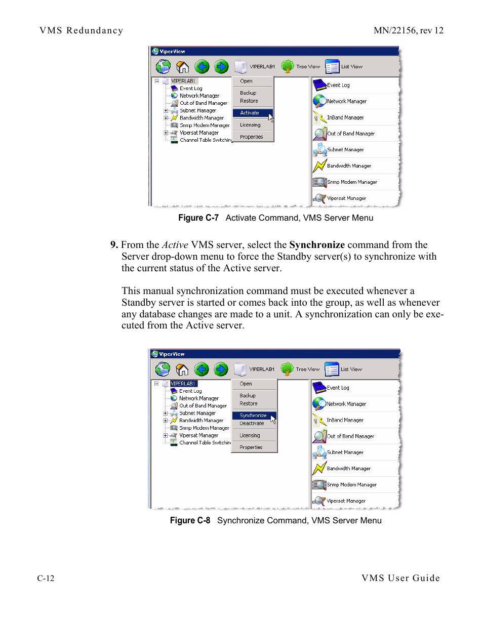 Figure c-7 activate command, vms server menu, Figure c-8 synchronize command, vms server, Menu | Comtech EF Data VMS v3.12.x Vipersat User Manual | Page 422 / 558