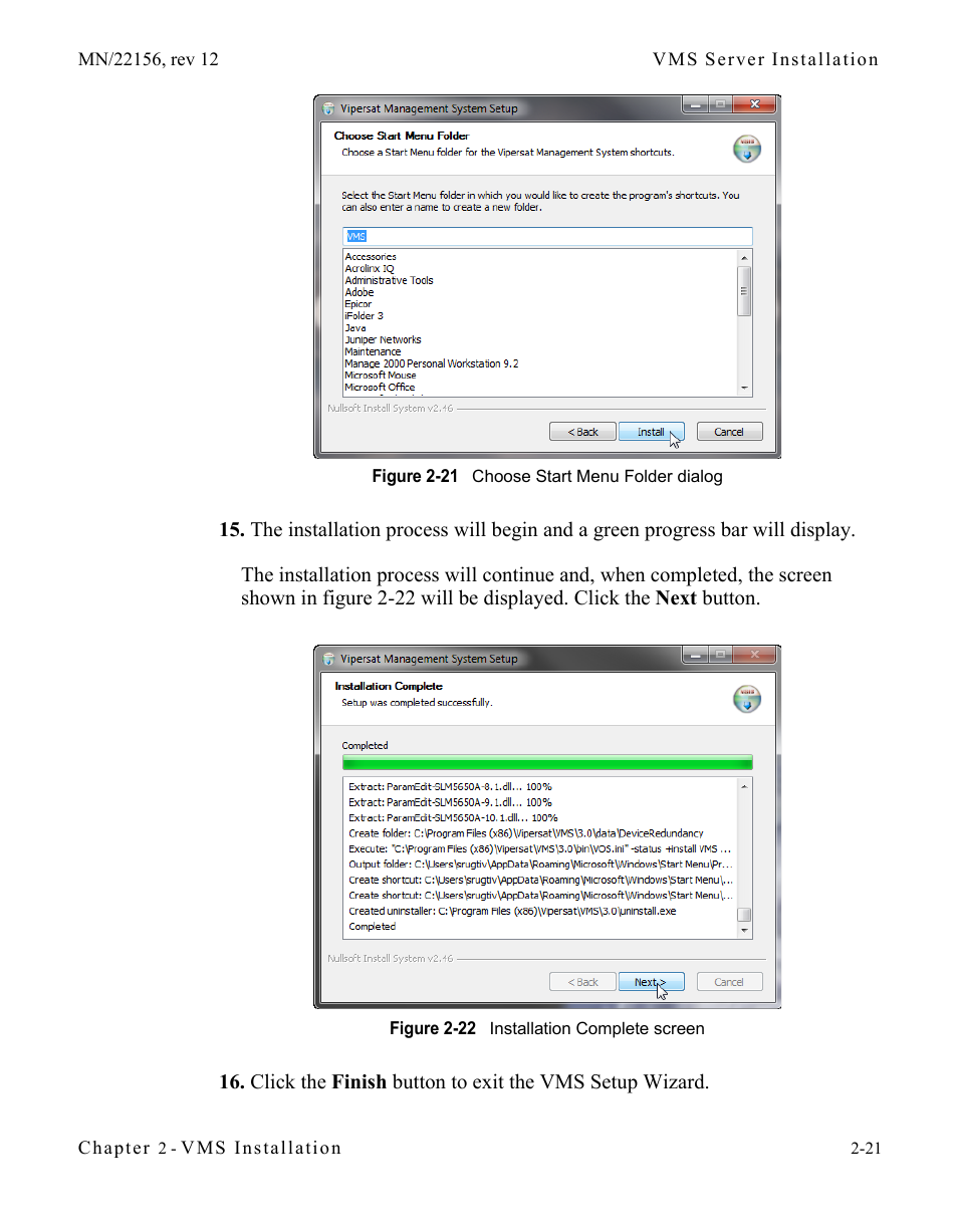 Figure 2-21 choose start menu folder dialog, Figure 2-22 installation complete screen | Comtech EF Data VMS v3.12.x Vipersat User Manual | Page 61 / 558