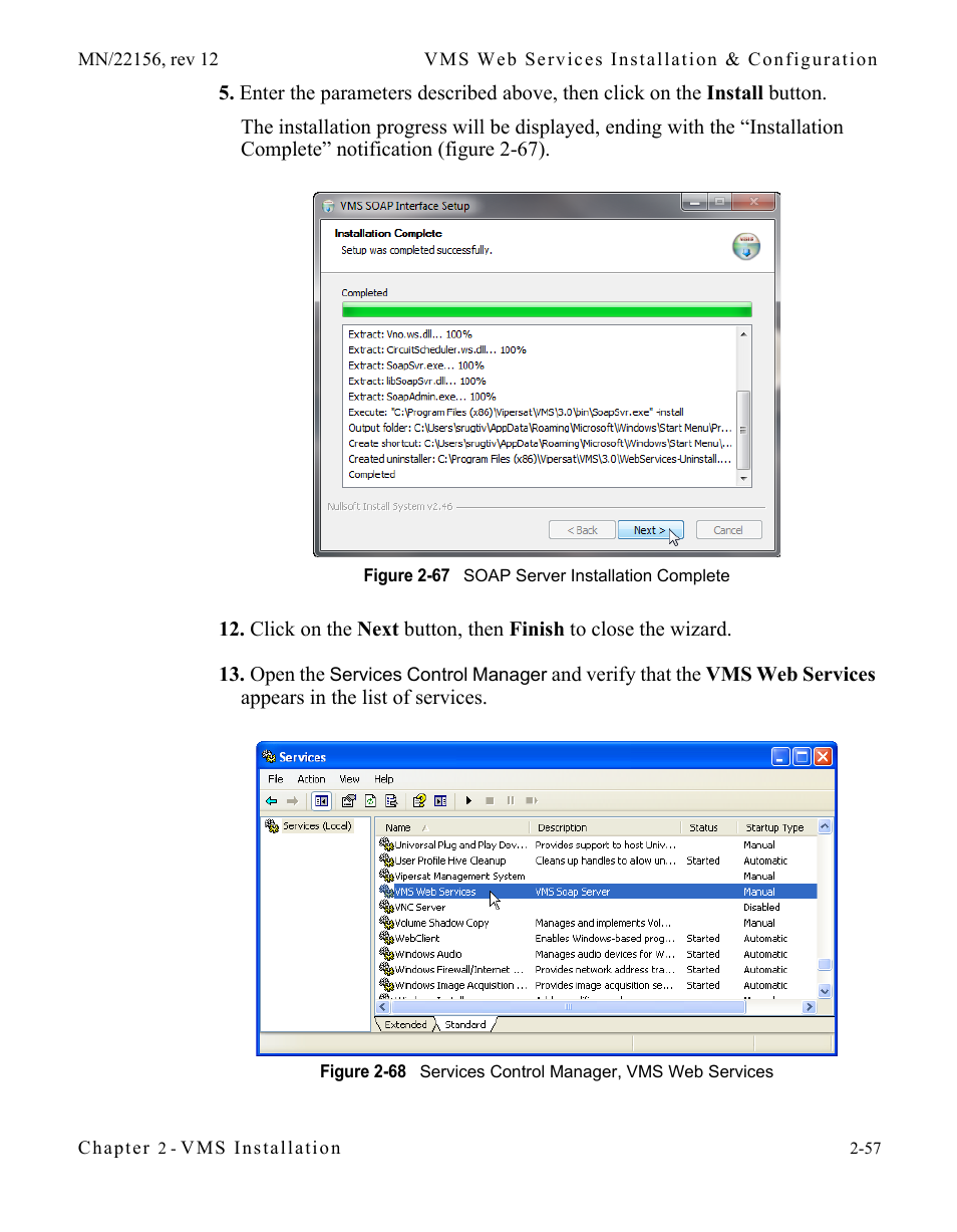 Figure 2-67 soap server installation complete, Figure 2-68 services control manager, vms web, Services | Comtech EF Data VMS v3.12.x Vipersat User Manual | Page 97 / 558