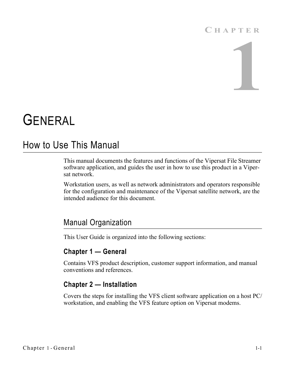 General, How to use this manual, Manual organization | Chapter 1 - general, Chapter 2 - installation, How to use this manual -1, Manual organization -1, Chapter 1 — general -1 chapter 2 — installation -1, Eneral | Comtech EF Data VIPERSAT File Streamer v1.2.x User Manual | Page 11 / 56